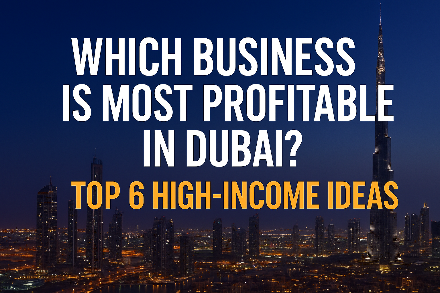 Which Business is Most Profitable in Dubai?